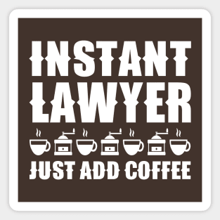 Instant Lawyer Just Add Coffee Magnet